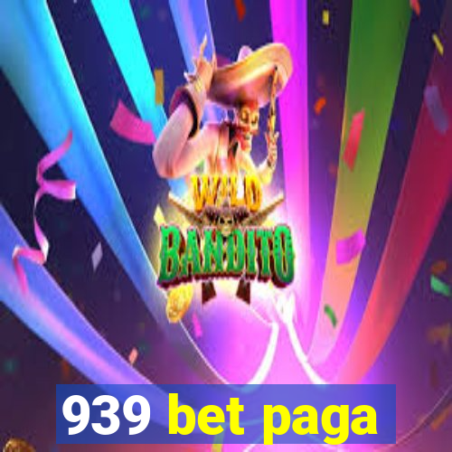 939 bet paga